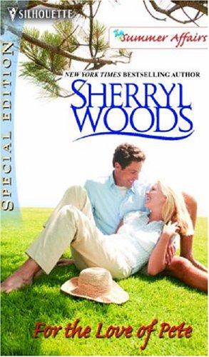 Sherryl Woods: For the love of Pete (2005, Silhouette Books)