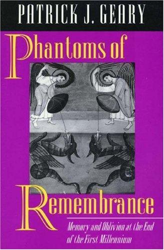 Patrick J. Geary: Phantoms of Remembrance (Paperback, 1996, Princeton University Press)