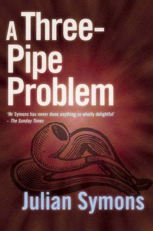 Julian Symons: A Three-Pipe Problem (Paperback, House of Stratus)