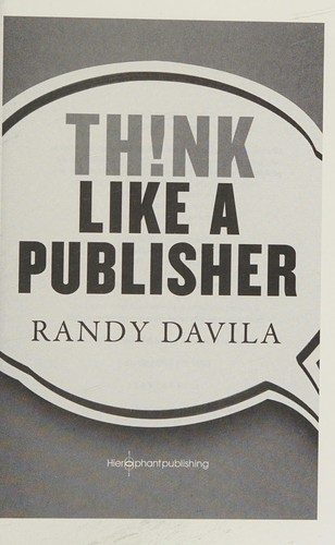 Randy Davila: Th!nk Like a Publisher (2013, Hierophant Publishing)
