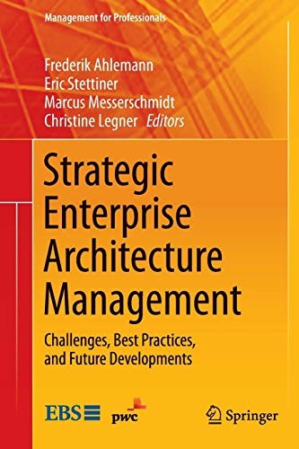 Frederik Ahlemann, Eric Stettiner, Marcus Messerschmidt, Christine Legner: Strategic Enterprise Architecture Management (Paperback, Springer)