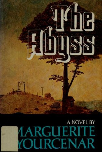 Marguerite Yourcenar: The Abyss (1976, Farrar, Straus and Giroux)