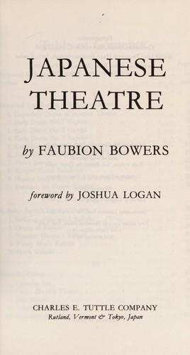 Faubion Bowers: Japanese theatre (1974, C. E. Tuttle Co.)