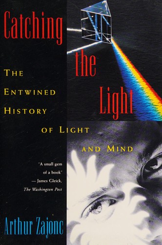 Arthur Zajonc: Catching the light (1995, Oxford University Press)