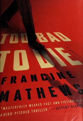 Francine Mathews: Too bad to die (2015)