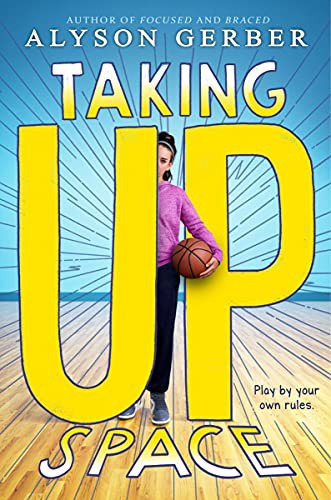 Alyson Gerber: Taking Up Space (Hardcover, Scholastic Inc.)