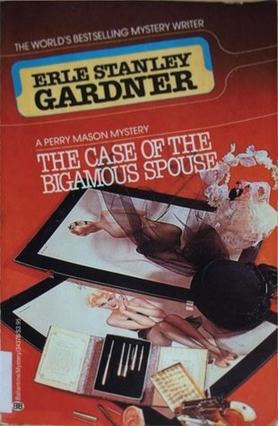 Erle Stanley Gardner: The Case of the Bigamous Spouse (Paperback, 1987, Ballantine Books)