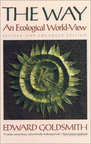 Edward Goldsmith: The way (1998, University of Georgia Press)