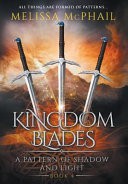 Melissa McPhail: Kingdom Blades (2016, Melissa McPhail)