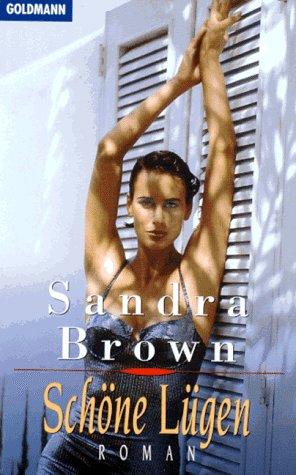 Sandra Brown: Schöne Lügen. (Paperback, Goldmann)