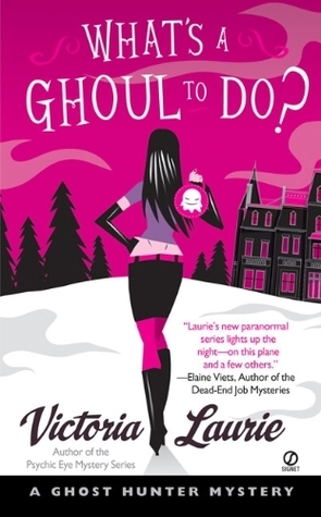 Victoria Laurie: What's a Ghoul to Do? (Paperback, 2007, Signet)