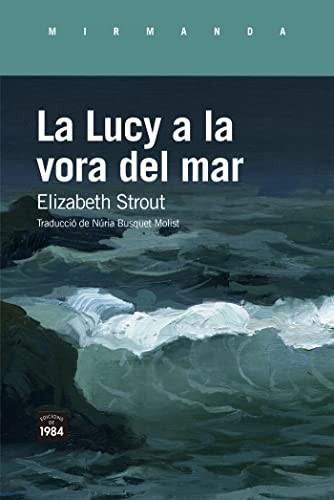 Elizabeth Strout, Núria Busquet Molist: La Lucy a la vora del mar (Paperback, Edicions de 1984)