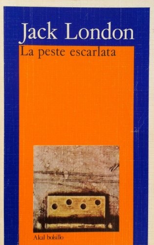 Jack London: La peste escarlata (Paperback, Spanish language, 1996, Akal Ediciones)