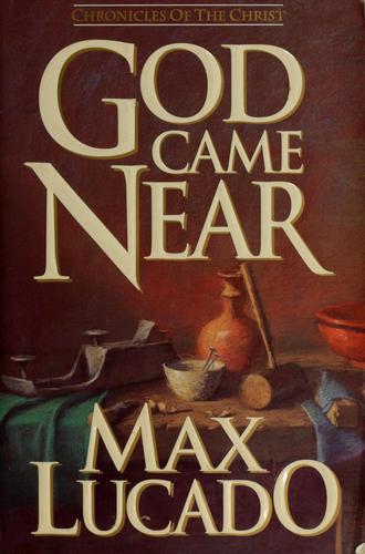 Max Lucado: God came near (1987, Multnomah Press)