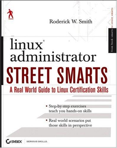 Roderick W. Smith: Linux Administrator Street Smarts (2006, Sybex)