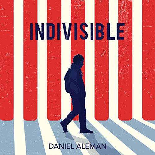 Daniel Aleman: Indivisible (AudiobookFormat, 2021, Hachette Book Group and Blackstone Publishing)