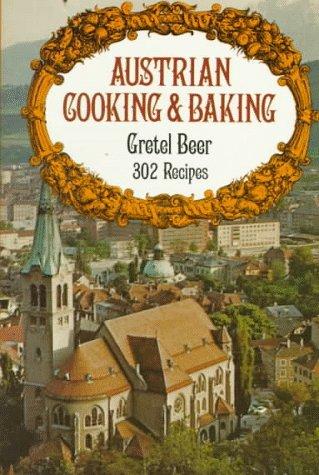 Gretel Beer: Austrian cooking and baking (1975, Dover Publications)