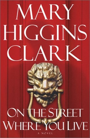 Mary Higgins Clark: On the Street Where You Live (2001, Simon & Schuster)