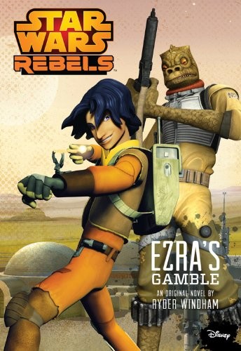 Ryder Windham: Star Wars Rebels Ezra's Gamble (2014, Disney Lucasfilm Press)