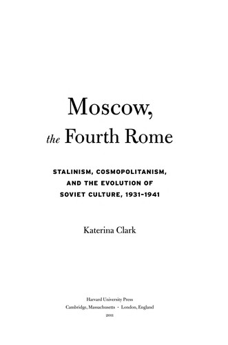 Katerina Clark: Moscow, the fourth Rome (2011, Harvard University Press)