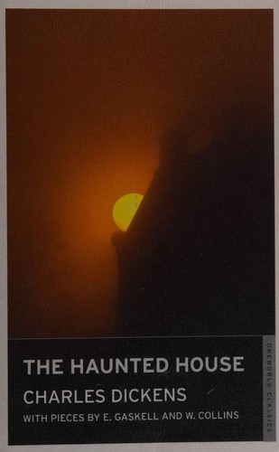 Charles Dickens, Elizabeth Cleghorn Gaskell: The Haunted House (2009, Oneworld Classics)