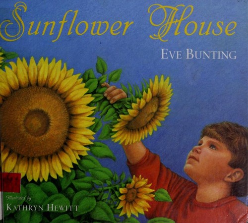 Eve Bunting: Sunflower house (1996, Harcourt Brace & Co.)