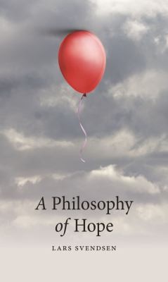 Lars Svendsen: Philosophy of Hope (2024, Reaktion Books, Limited)