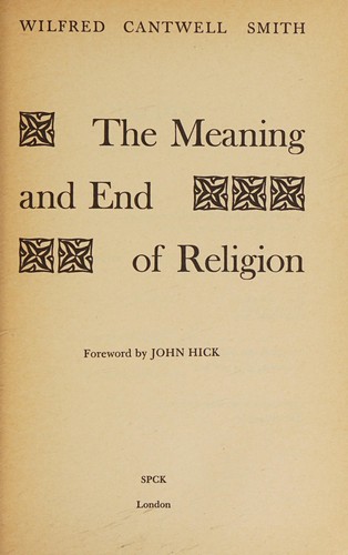 Wilfred Cantwell Smith: The meaning and end of religion (1978, SPCK, c1978., S.P.C.K.)