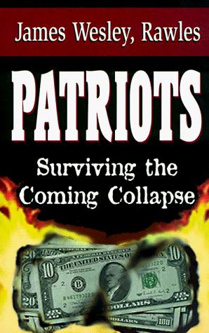 James Wesley Rawles: Patriots (Paperback, 1999, Huntington House Publishers)