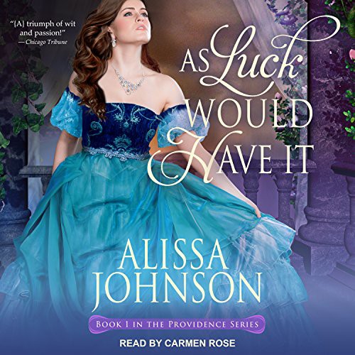Alissa Johnson, Carmen Rose: As Luck Would Have It (AudiobookFormat, 2017, Tantor Audio)