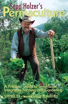 Sepp Holzer: Sepp Holzer's Permaculture (Hardcover, 2011, Chelsea Green)