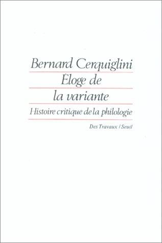 Bernard Cerquiglini: Éloge de la variante (French language, 1989, Seuil)