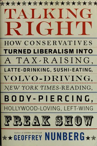 Geoffrey Nunberg: Talking right (Hardcover, 2006, PublicAffairs)