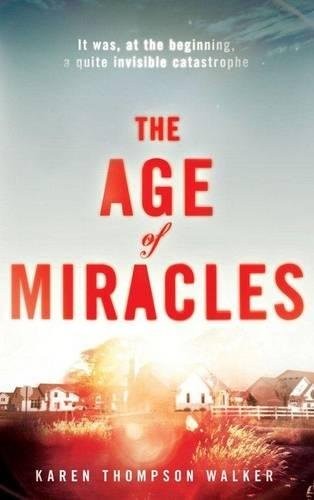 Karen Thompson Walker: The Age of Miracles (2012, Simon + Schuster Uk)