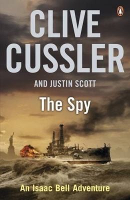 Clive Cussler: The Spy An Isaac Bell Adventure (2011, Penguin Books)