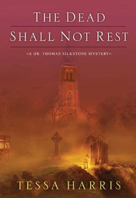 Tessa Harris: The Dead Shall Not Rest (2013, Kensington Publishing Corporation)