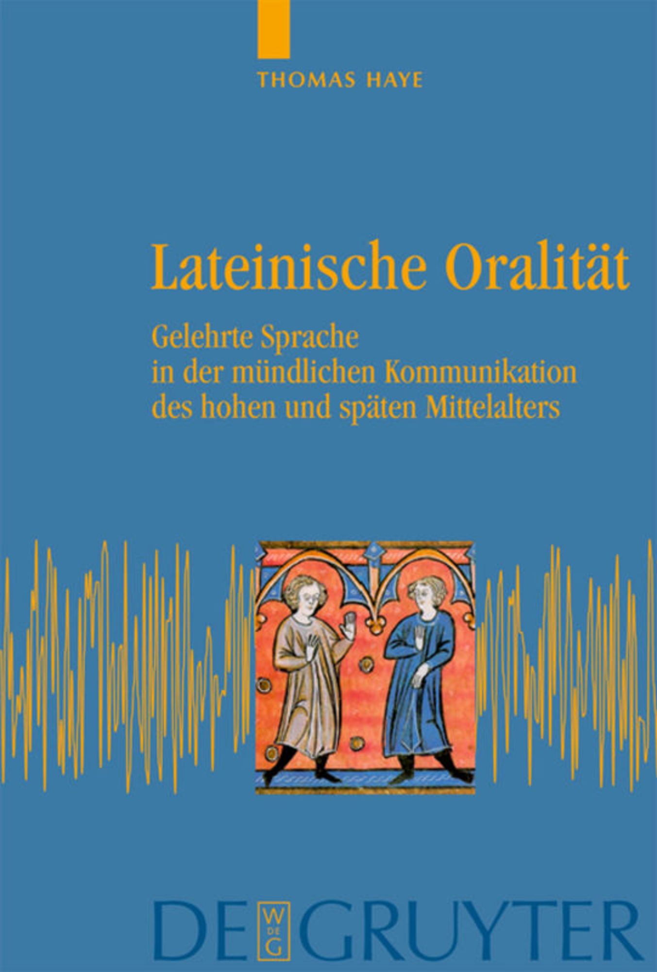 Thomas Haye: Lateinische Oralität