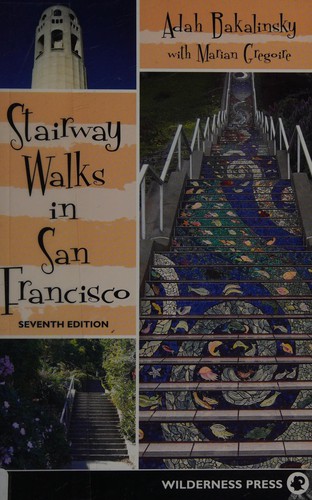 Adah Bakalinsky: Stairway walks in San Francisco (2010, Wilderness Press, Distributed by Publishers Group West)