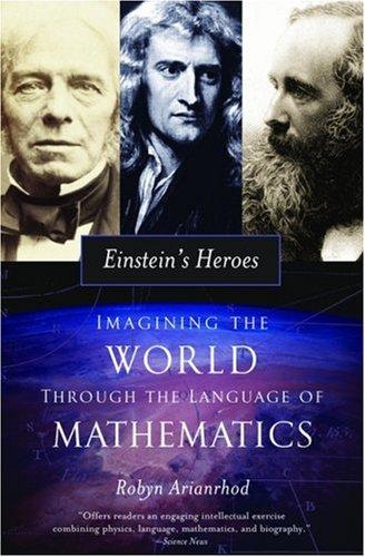 Robyn Arianrhod: Einstein's Heroes (2006, Oxford University Press, USA)