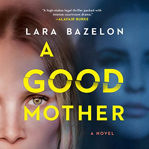 Lara Bazelon: A Good Mother (AudiobookFormat, Blackstone Pub)