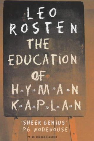 Leo Calvin Rosten: The Education of Hyman Kaplan (Prion Humour Classics) (Hardcover, 2000, Prion Books Ltd)