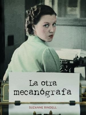 Suzanne Rindell: La otra mecanógrafa (2013, Lumen)