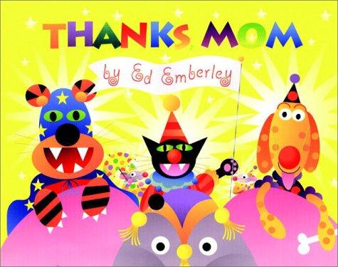 Ed Emberley: Thanks, Mom! (2003, Little, Brown, Little, Brown Young Readers)