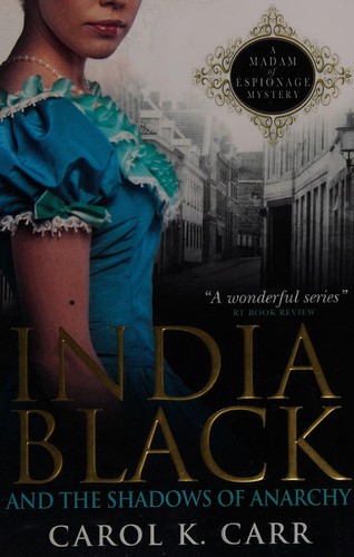 Carol K. Carr: India Black and the Shadows of Anarchy (2014, Titan Books Limited)