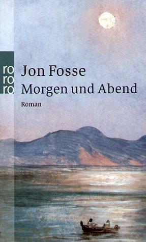 Jon Fosse: Morgen und Abend