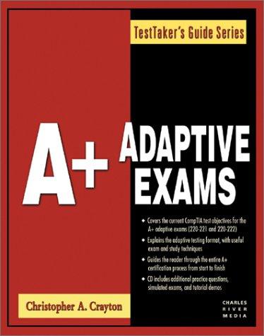 Christopher A. Crayton: A+ Adaptive Exams (Paperback, 2002, Charles River Media)
