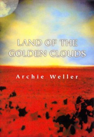 Archie Weller: Land of the Golden Clouds (Paperback, 1999, Allen & Unwin)
