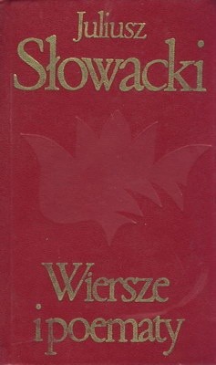 Juliusz Słowacki: Wiersze i poematy (Hardcover, Polish language, 1974, Państwowy Instytut Wydawniczy)