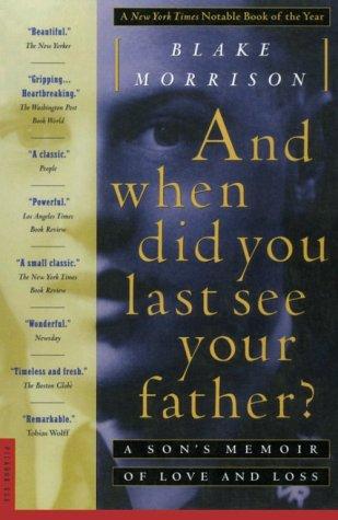 Blake Morrison: And when did you last see your father? (Paperback, Picador)