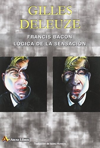 GILLES DELEUZE: Francis Bacon (Paperback, Arena Libros, ARENA LIBROS)